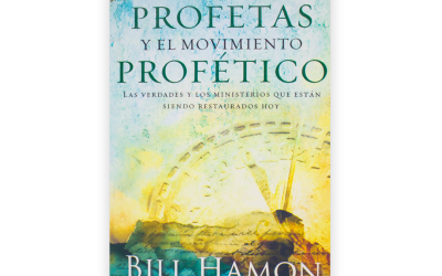 Los Profetas y El Movimiento Profético – Dr. Bill Hamon