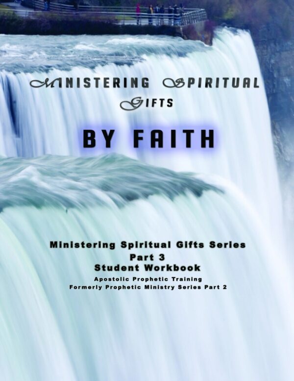 Ministering Spiritual Gifts By Faith Student Workbook (M3)