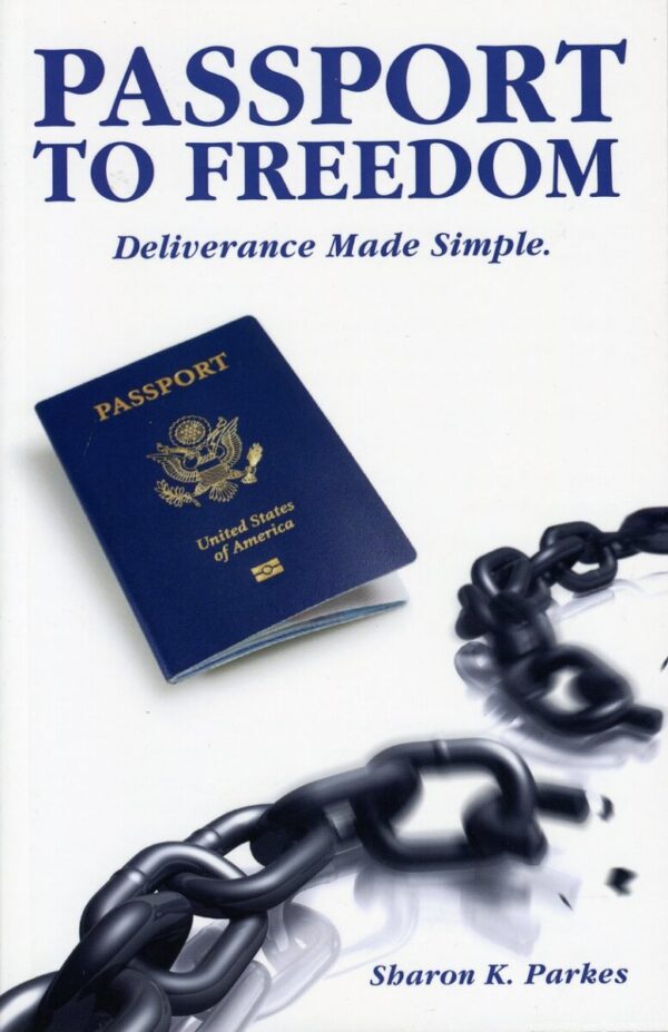 Passport To Freedom: Deliverance Made Simple