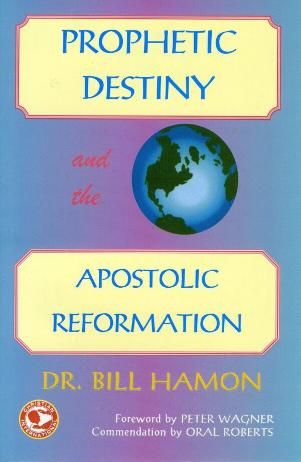 Prophetic Destiny & the Apostolic Reformation