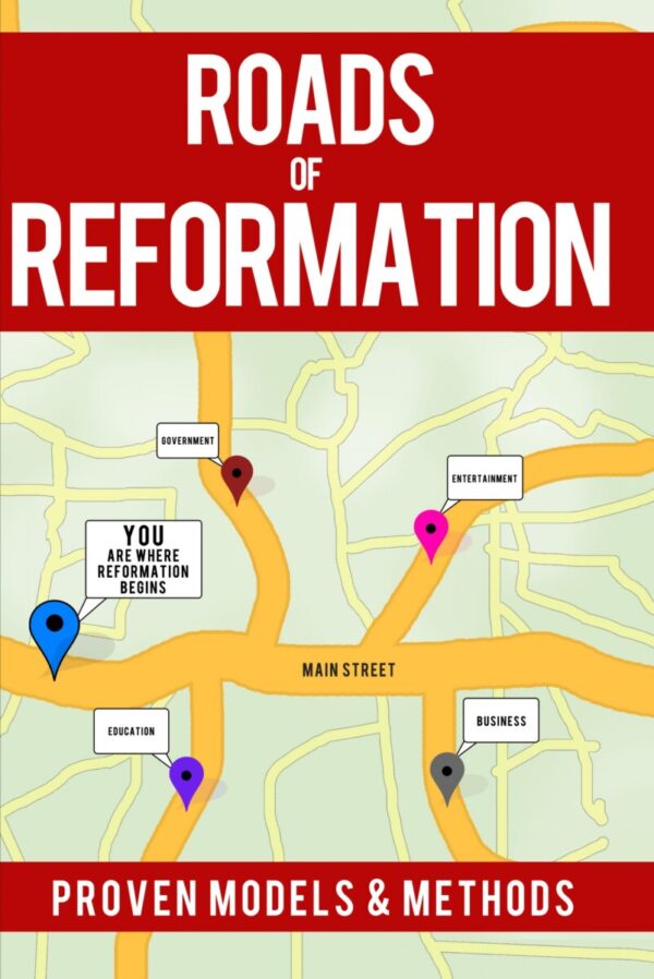 Roads of Reformation Vol. 1- Proven Models & Methods