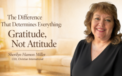The Difference That Determines Everything: Gratitude, Not Attitude